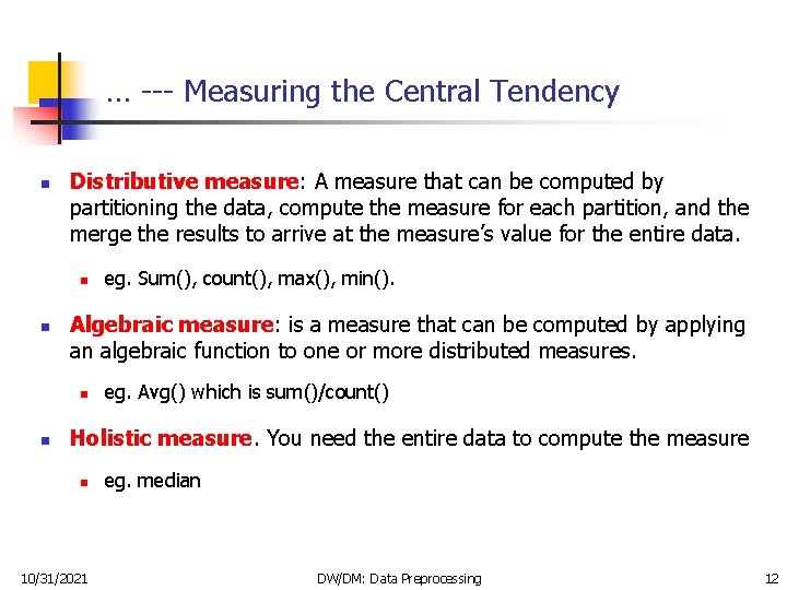 … --- Measuring the Central Tendency n Distributive measure: A measure that can be