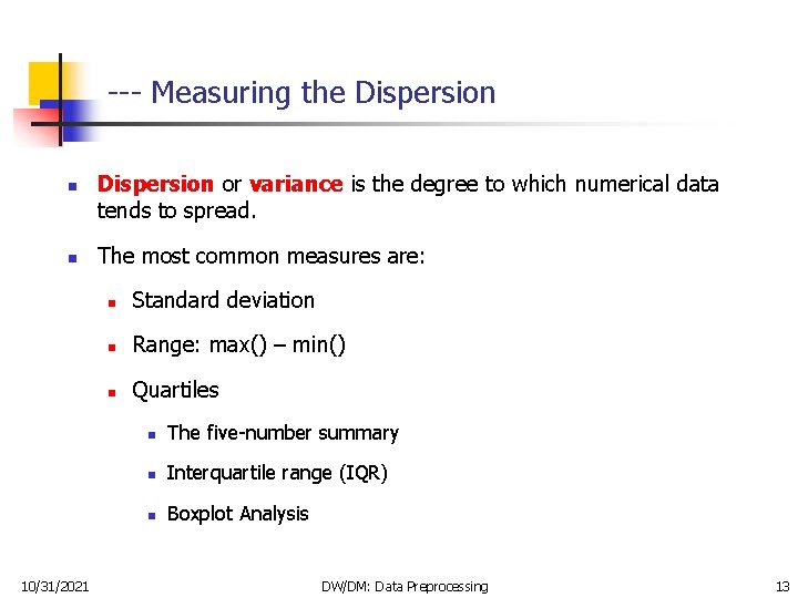 --- Measuring the Dispersion n n 10/31/2021 Dispersion or variance is the degree to
