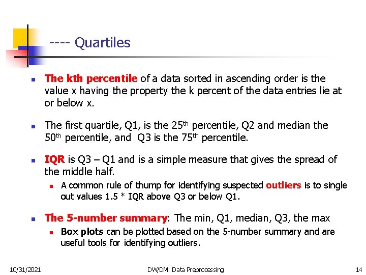 ---- Quartiles n n n The kth percentile of a data sorted in ascending