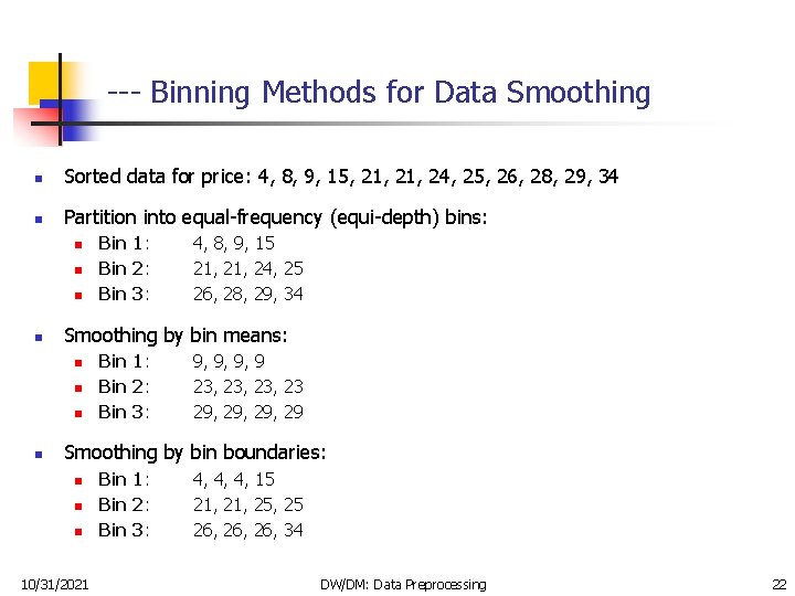 --- Binning Methods for Data Smoothing n Sorted data for price: 4, 8, 9,