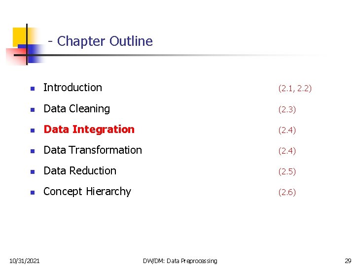 - Chapter Outline n Introduction (2. 1, 2. 2) n Data Cleaning (2. 3)