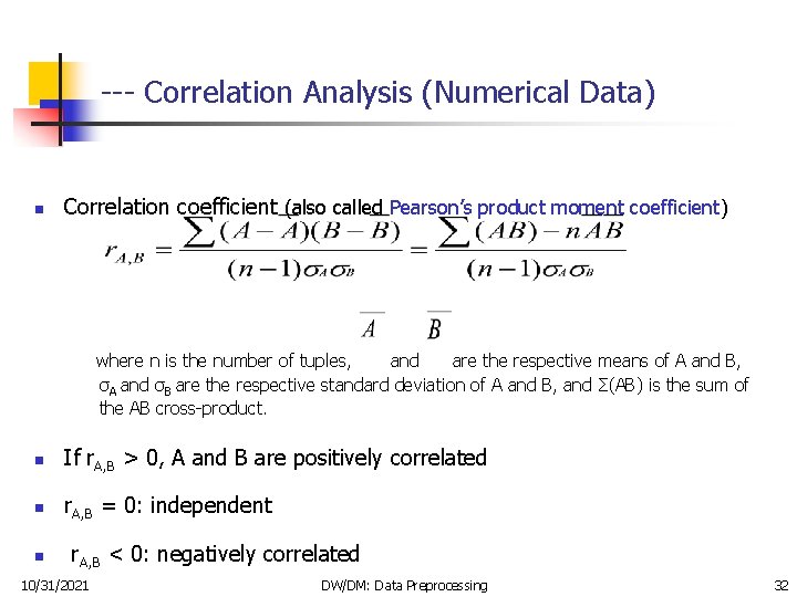 --- Correlation Analysis (Numerical Data) n Correlation coefficient (also called Pearson’s product moment coefficient)
