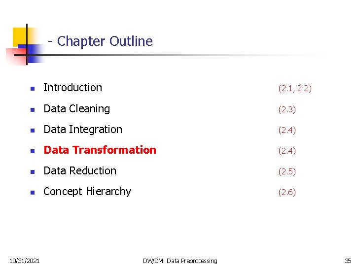 - Chapter Outline n Introduction (2. 1, 2. 2) n Data Cleaning (2. 3)
