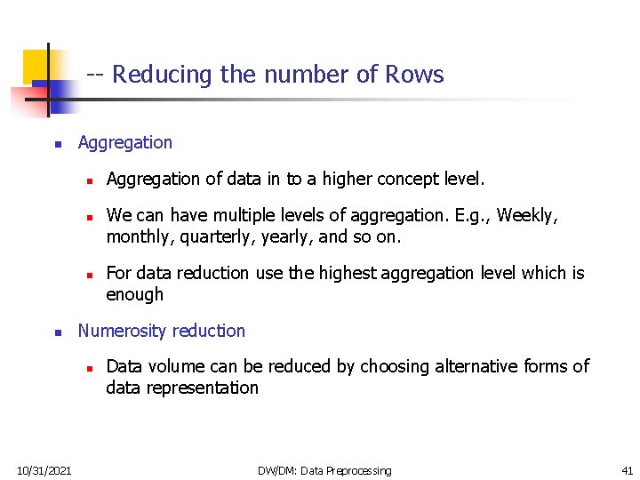 -- Reducing the number of Rows n Aggregation n n We can have multiple