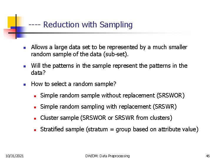 ---- Reduction with Sampling n n n 10/31/2021 Allows a large data set to