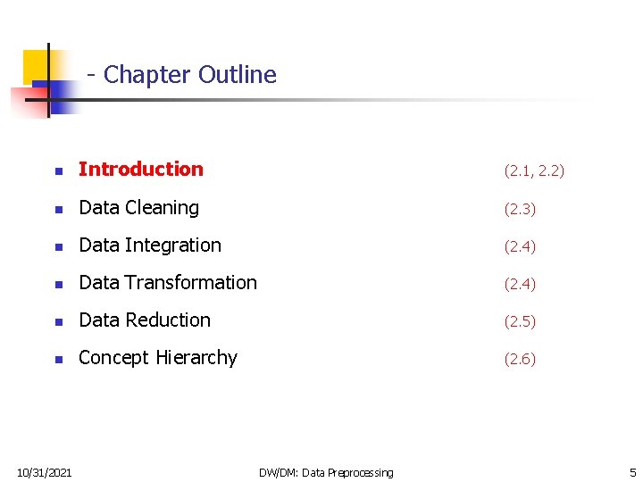 - Chapter Outline n Introduction (2. 1, 2. 2) n Data Cleaning (2. 3)