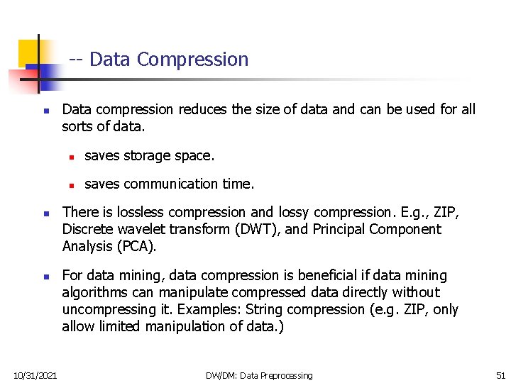 -- Data Compression n 10/31/2021 Data compression reduces the size of data and can