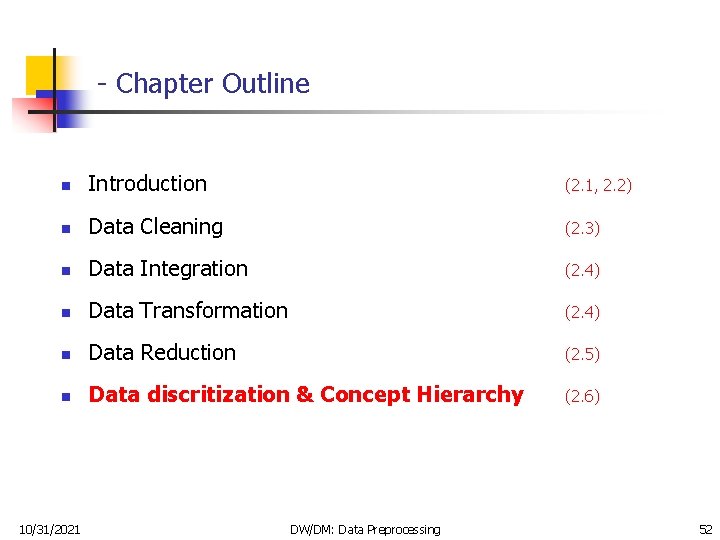 - Chapter Outline n Introduction (2. 1, 2. 2) n Data Cleaning (2. 3)