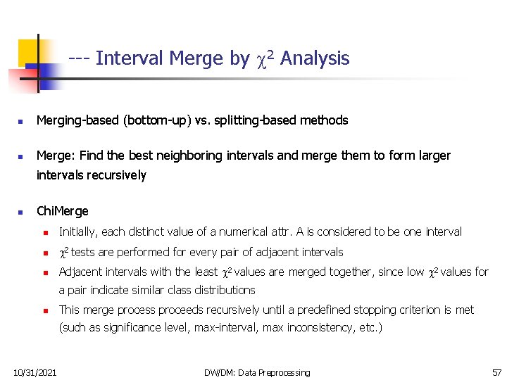 --- Interval Merge by 2 Analysis n Merging-based (bottom-up) vs. splitting-based methods n Merge: