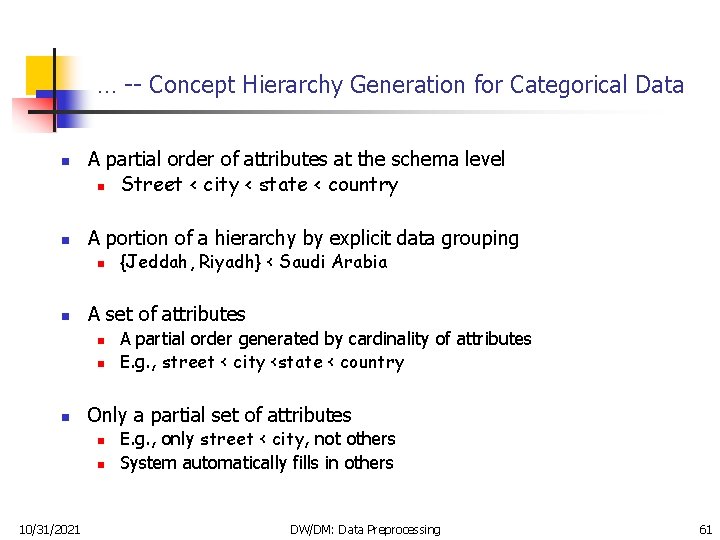 … -- Concept Hierarchy Generation for Categorical Data n n A partial order of