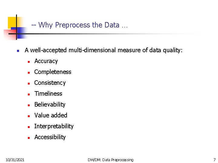 -- Why Preprocess the Data … n 10/31/2021 A well-accepted multi-dimensional measure of data
