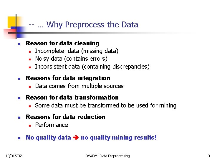 -- … Why Preprocess the Data n n n 10/31/2021 Reason for data cleaning