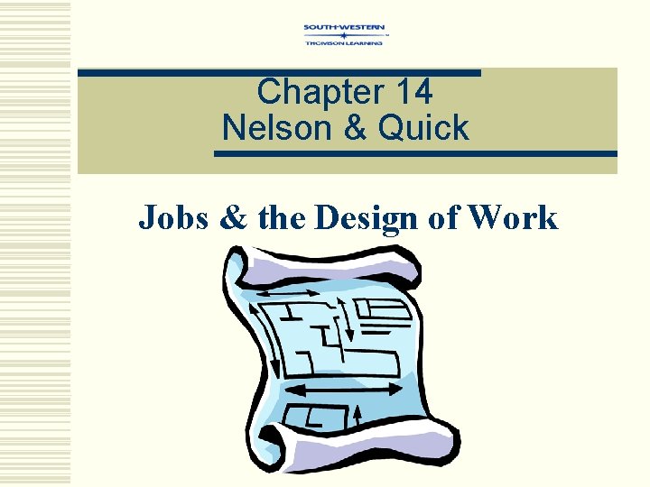 Chapter 14 Nelson & Quick Jobs & the Design of Work 
