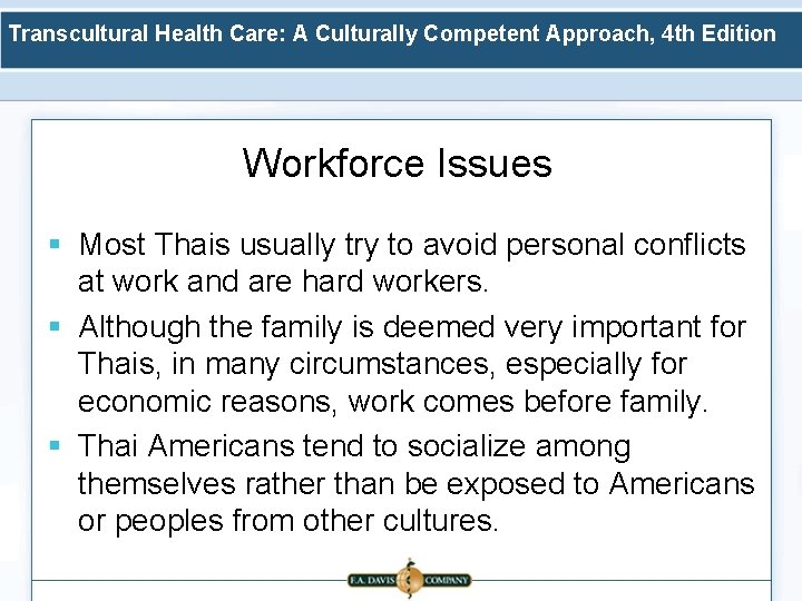 Transcultural Health Care: A Culturally Competent Approach, 4 th Edition Workforce Issues § Most