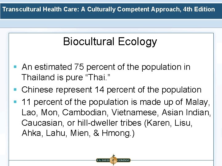 Transcultural Health Care: A Culturally Competent Approach, 4 th Edition Biocultural Ecology § An