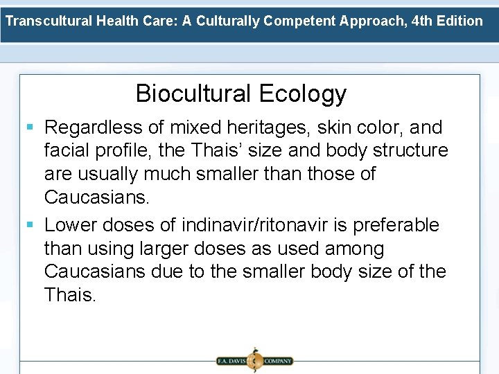 Transcultural Health Care: A Culturally Competent Approach, 4 th Edition Biocultural Ecology § Regardless