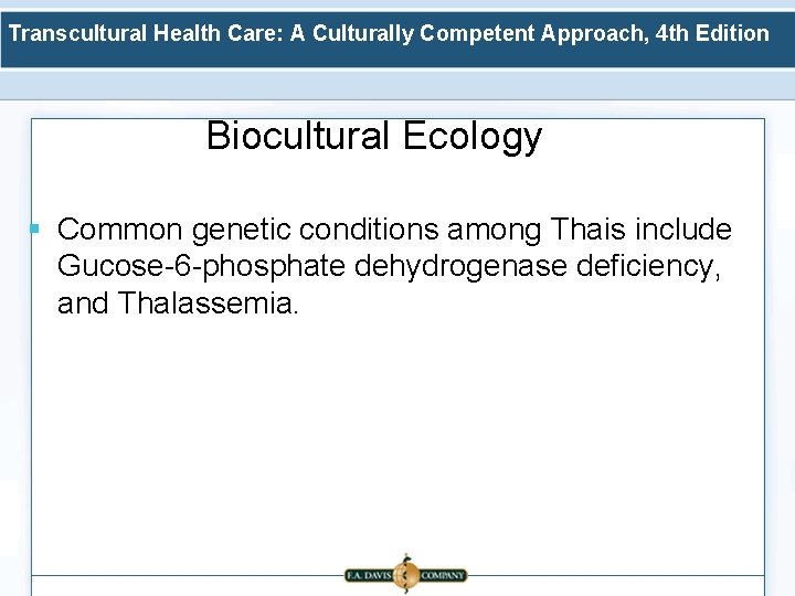 Transcultural Health Care: A Culturally Competent Approach, 4 th Edition Biocultural Ecology § Common