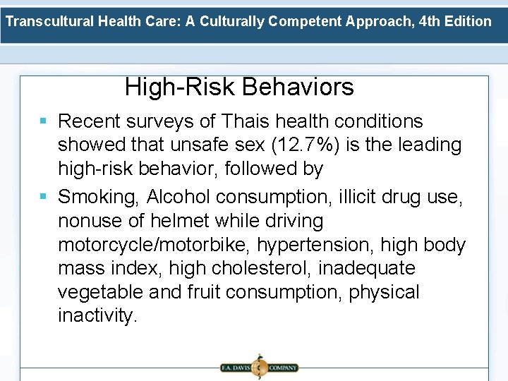 Transcultural Health Care: A Culturally Competent Approach, 4 th Edition High-Risk Behaviors § Recent