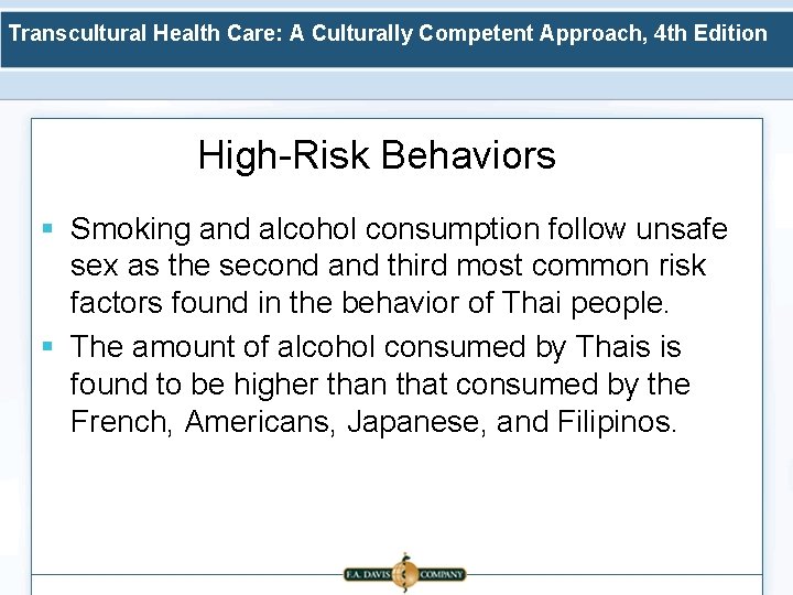 Transcultural Health Care: A Culturally Competent Approach, 4 th Edition High-Risk Behaviors § Smoking