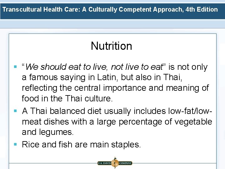 Transcultural Health Care: A Culturally Competent Approach, 4 th Edition Nutrition § “We should
