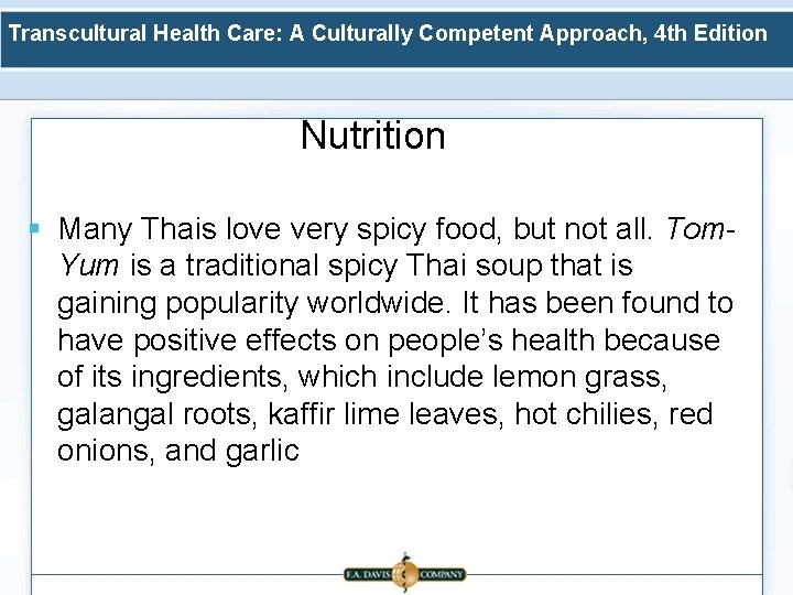 Transcultural Health Care: A Culturally Competent Approach, 4 th Edition Nutrition § Many Thais