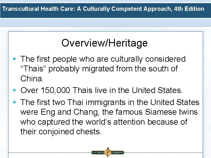 Transcultural Health Care: A Culturally Competent Approach, 4 th Edition Overview/Heritage § The first