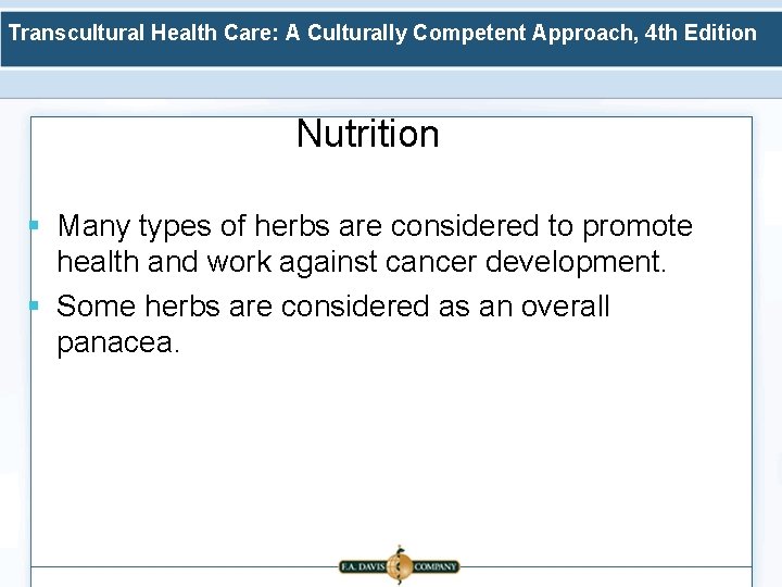 Transcultural Health Care: A Culturally Competent Approach, 4 th Edition Nutrition § Many types