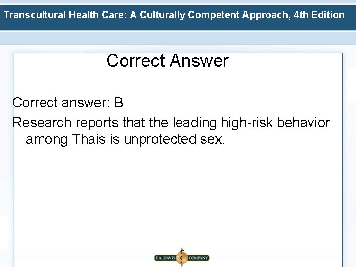 Transcultural Health Care: A Culturally Competent Approach, 4 th Edition Correct Answer Correct answer: