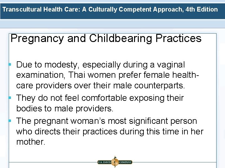 Transcultural Health Care: A Culturally Competent Approach, 4 th Edition Pregnancy and Childbearing Practices