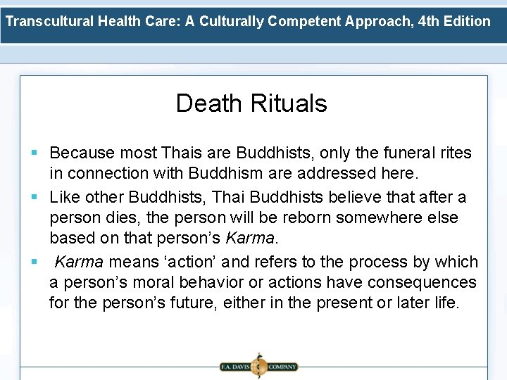 Transcultural Health Care: A Culturally Competent Approach, 4 th Edition Death Rituals § Because