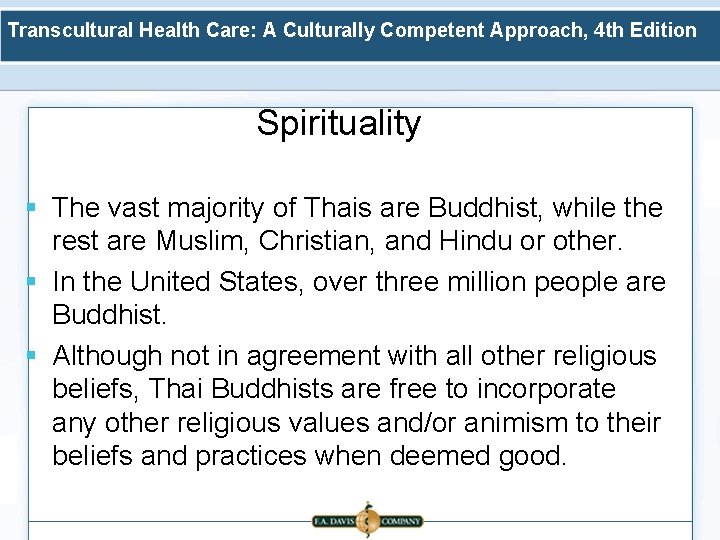 Transcultural Health Care: A Culturally Competent Approach, 4 th Edition Spirituality § The vast