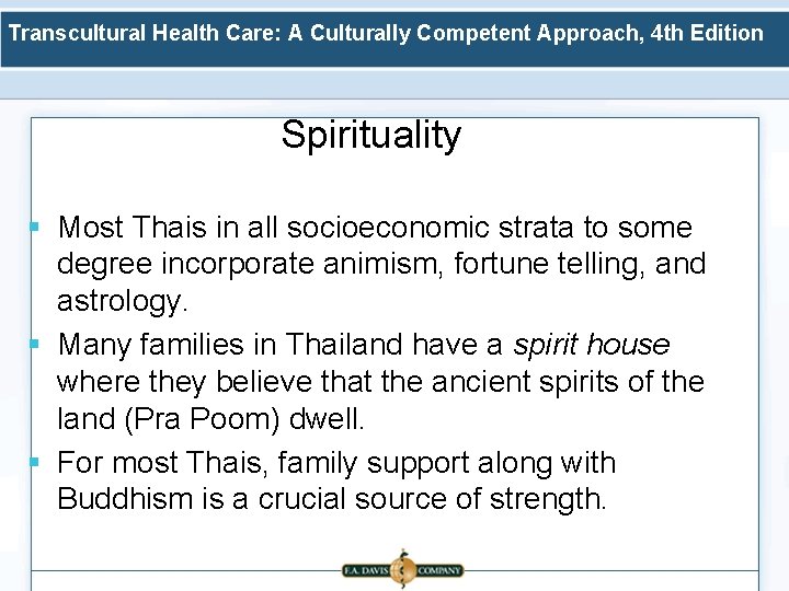 Transcultural Health Care: A Culturally Competent Approach, 4 th Edition Spirituality § Most Thais