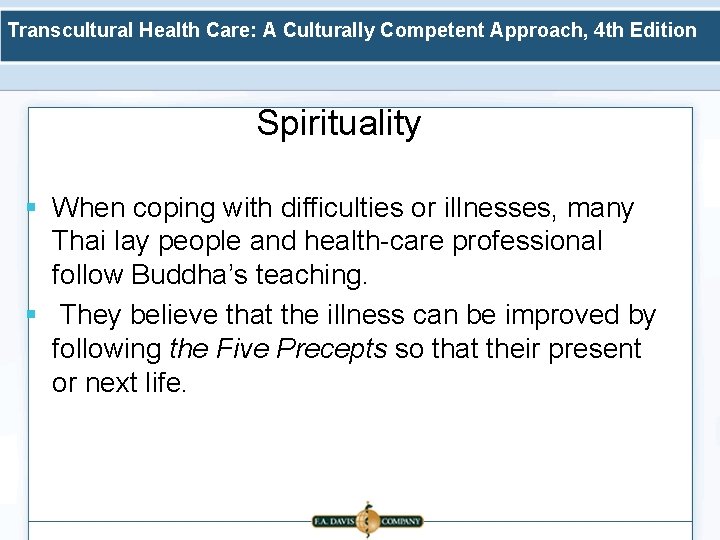 Transcultural Health Care: A Culturally Competent Approach, 4 th Edition Spirituality § When coping