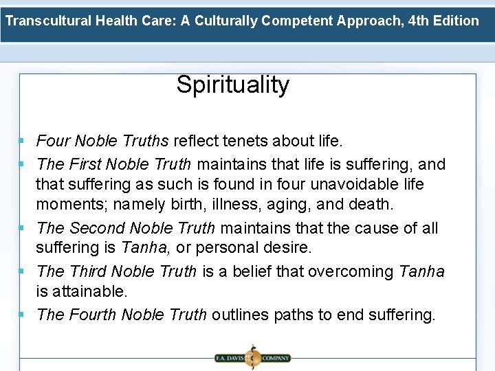 Transcultural Health Care: A Culturally Competent Approach, 4 th Edition Spirituality § Four Noble