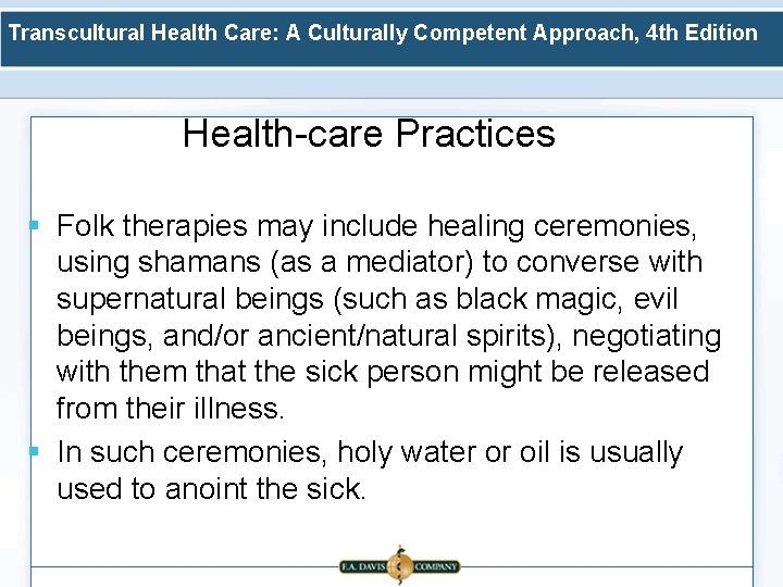 Transcultural Health Care: A Culturally Competent Approach, 4 th Edition Health-care Practices § Folk