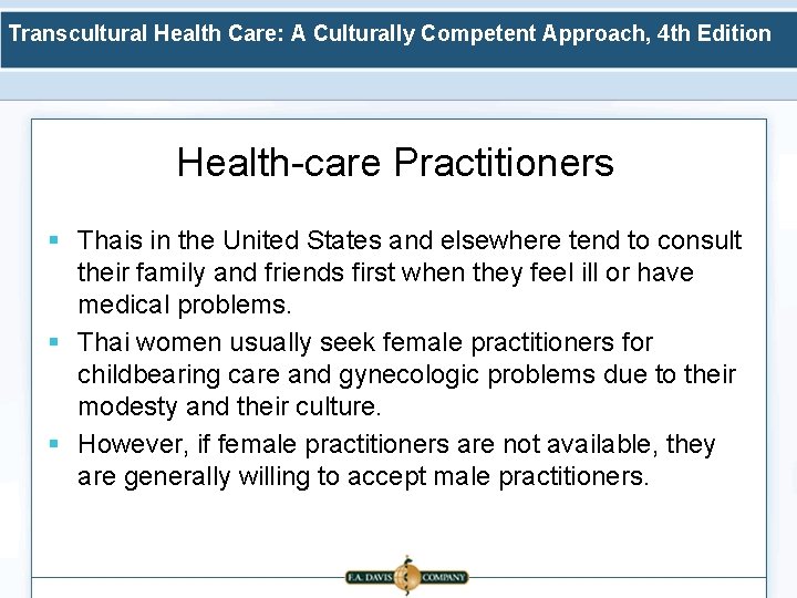 Transcultural Health Care: A Culturally Competent Approach, 4 th Edition Health-care Practitioners § Thais