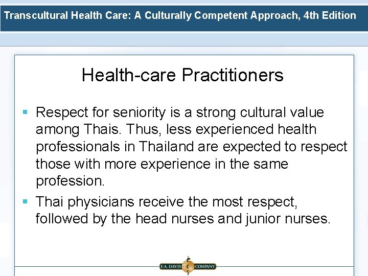 Transcultural Health Care: A Culturally Competent Approach, 4 th Edition Health-care Practitioners § Respect