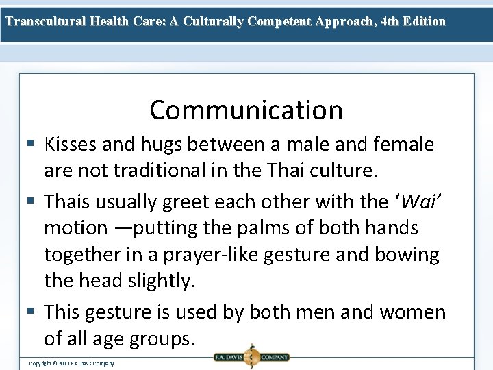 Transcultural Health Care: A Culturally Competent Approach, 4 th Edition Communication § Kisses and