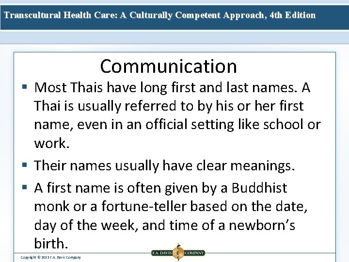 Transcultural Health Care: A Culturally Competent Approach, 4 th Edition Communication § Most Thais