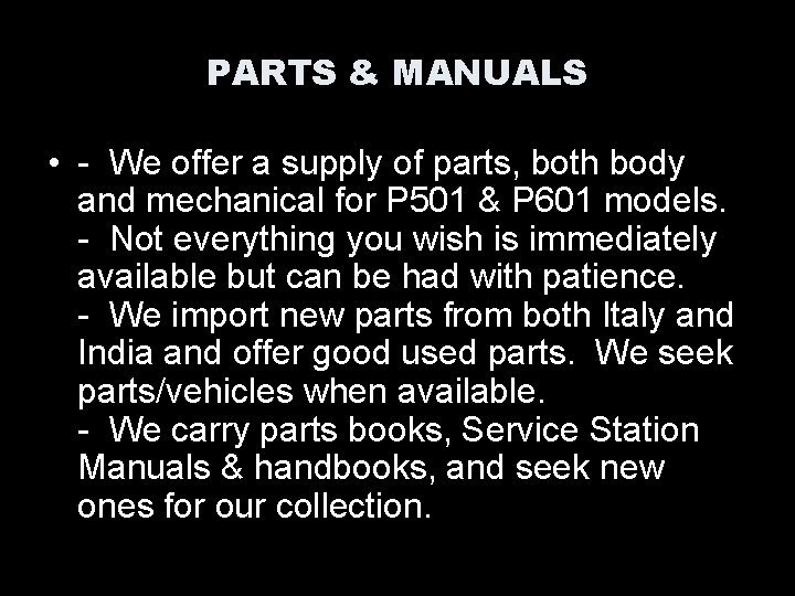 PARTS & MANUALS • - We offer a supply of parts, both body and