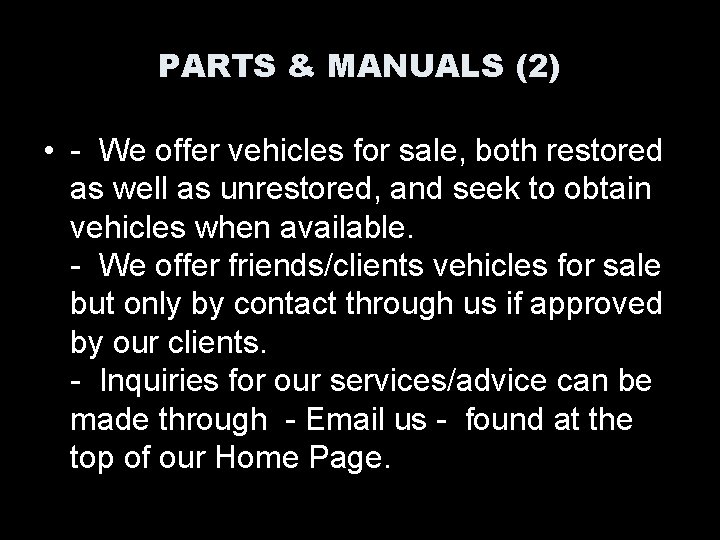 PARTS & MANUALS (2) • - We offer vehicles for sale, both restored as