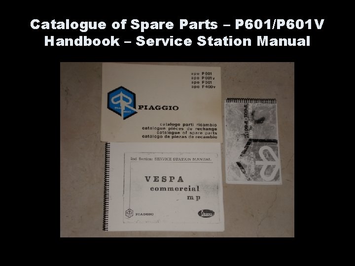 Catalogue of Spare Parts – P 601/P 601 V Handbook – Service Station Manual
