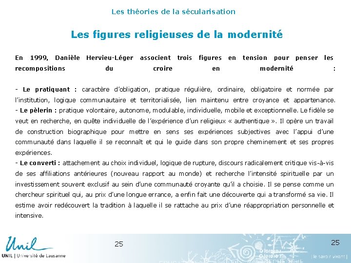 Les théories de la sécularisation Les figures religieuses de la modernité En 1999, Danièle