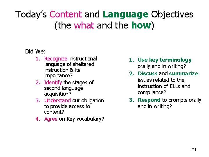 Today’s Content and Language Objectives (the what and the how) Did We: 1. Recognize