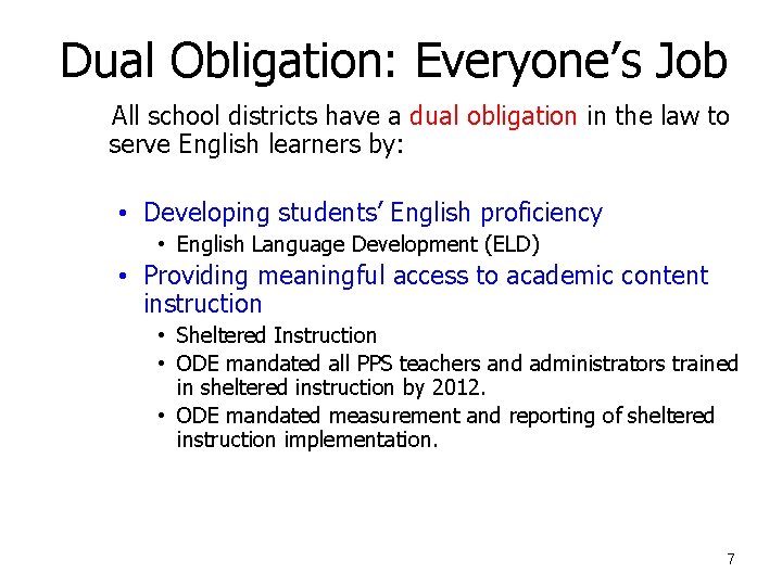 Dual Obligation: Everyone’s Job All school districts have a dual obligation in the law