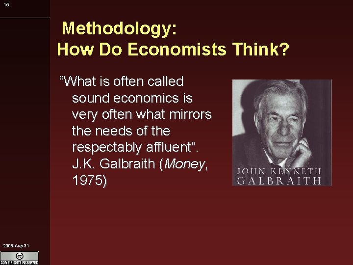 15 Methodology: How Do Economists Think? “What is often called sound economics is very