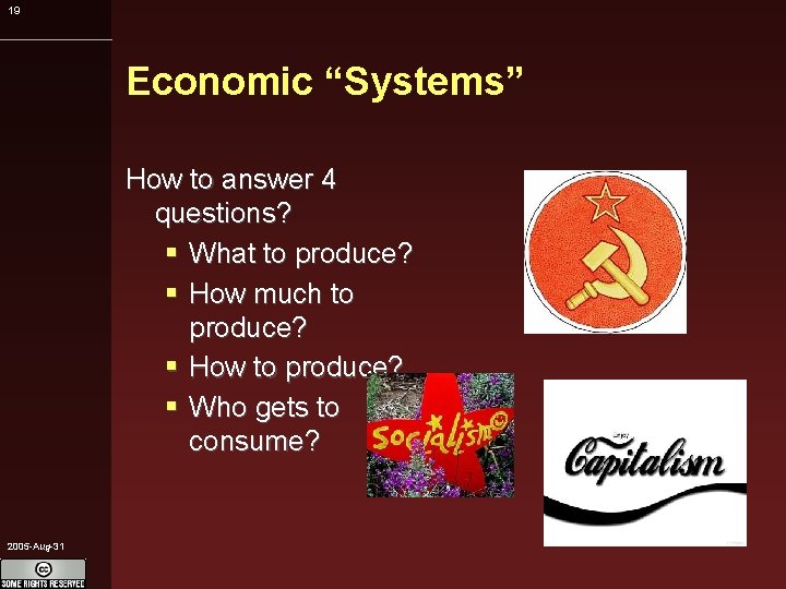 19 Economic “Systems” How to answer 4 questions? What to produce? How much to