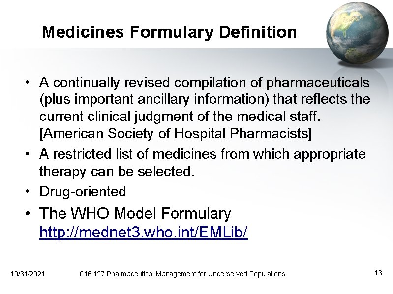 Medicines Formulary Definition • A continually revised compilation of pharmaceuticals (plus important ancillary information)