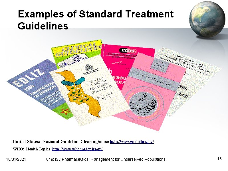 Examples of Standard Treatment Guidelines United States: National Guideline Clearinghouse http: //www. guideline. gov/