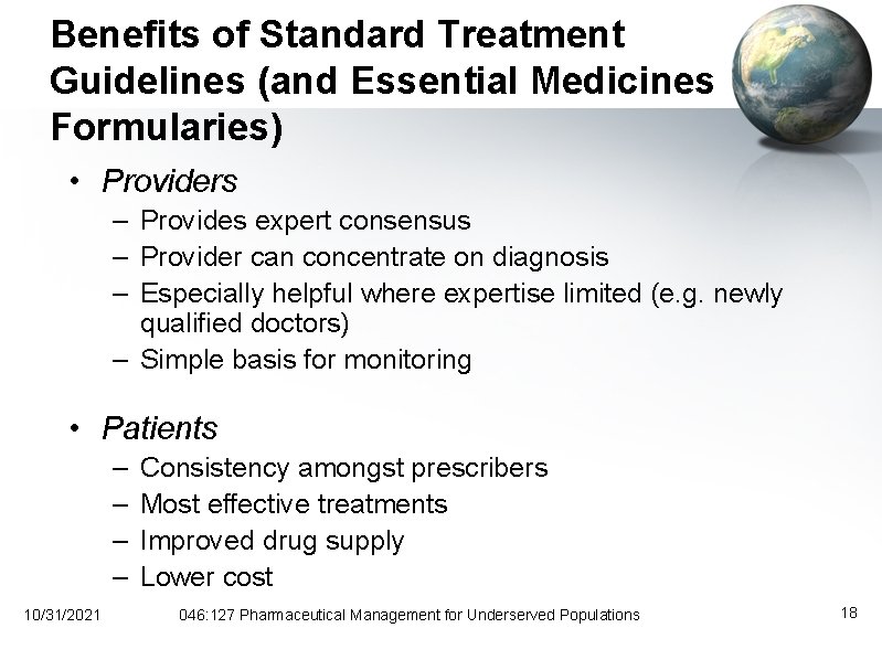Benefits of Standard Treatment Guidelines (and Essential Medicines Formularies) • Providers – Provides expert